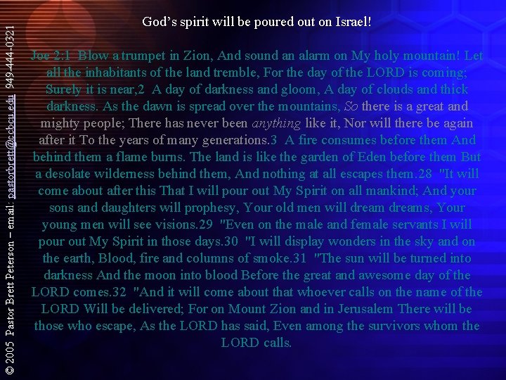 © 2005 Pastor Brett Peterson – email: pastorbrett@ccbcu. edu 949 -444 -0321 God’s spirit