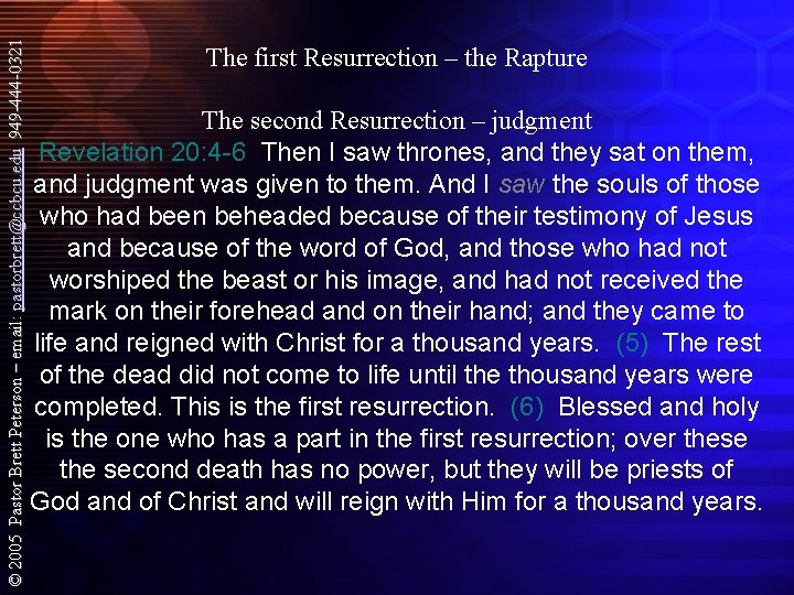 © 2005 Pastor Brett Peterson – email: pastorbrett@ccbcu. edu 949 -444 -0321 The first