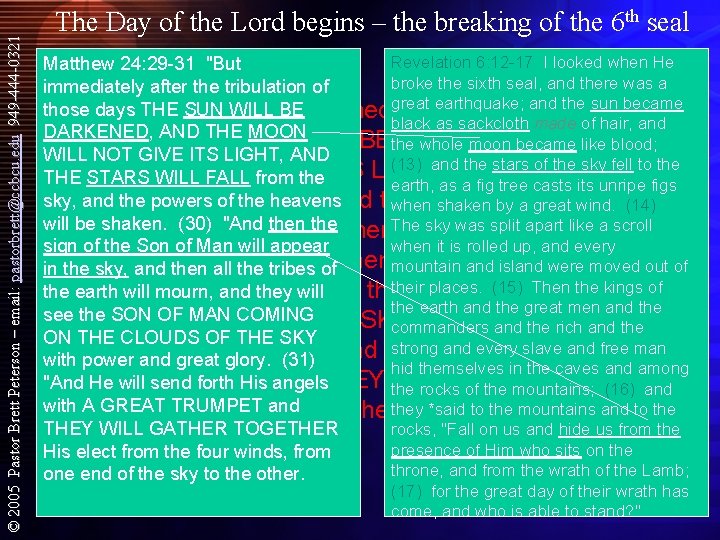 © 2005 Pastor Brett Peterson – email: pastorbrett@ccbcu. edu 949 -444 -0321 The Day