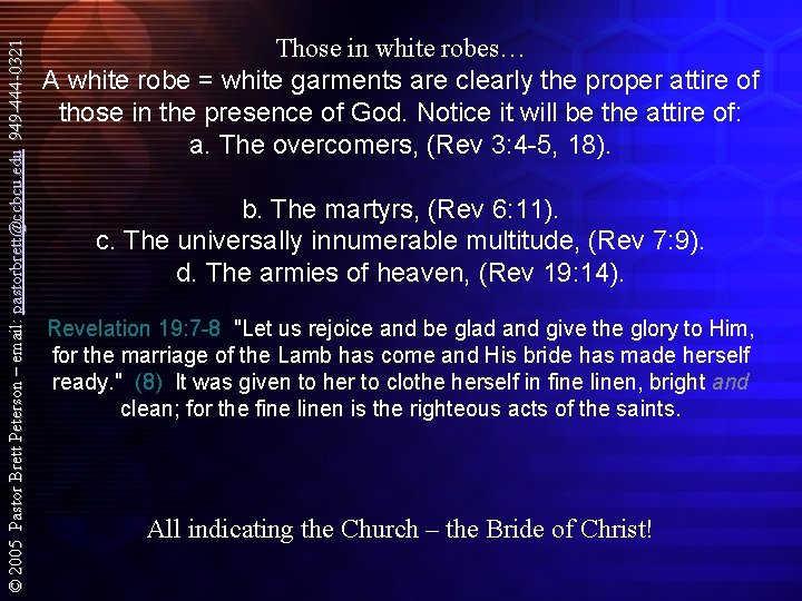 © 2005 Pastor Brett Peterson – email: pastorbrett@ccbcu. edu 949 -444 -0321 Those in