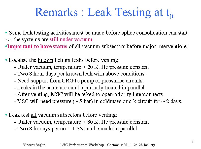 Remarks : Leak Testing at t 0 • Some leak testing activities must be