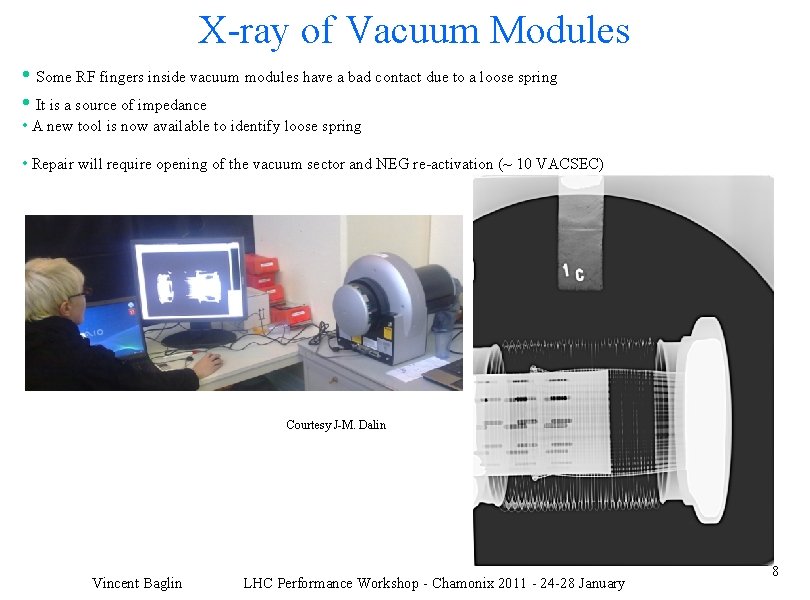 X-ray of Vacuum Modules • Some RF fingers inside vacuum modules have a bad