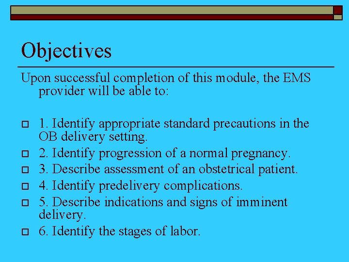Objectives Upon successful completion of this module, the EMS provider will be able to: