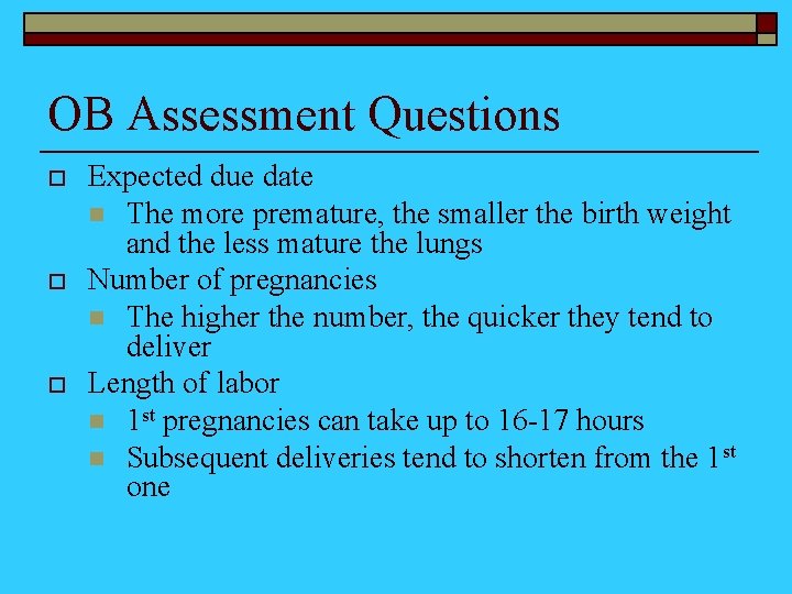 OB Assessment Questions o o o Expected due date n The more premature, the