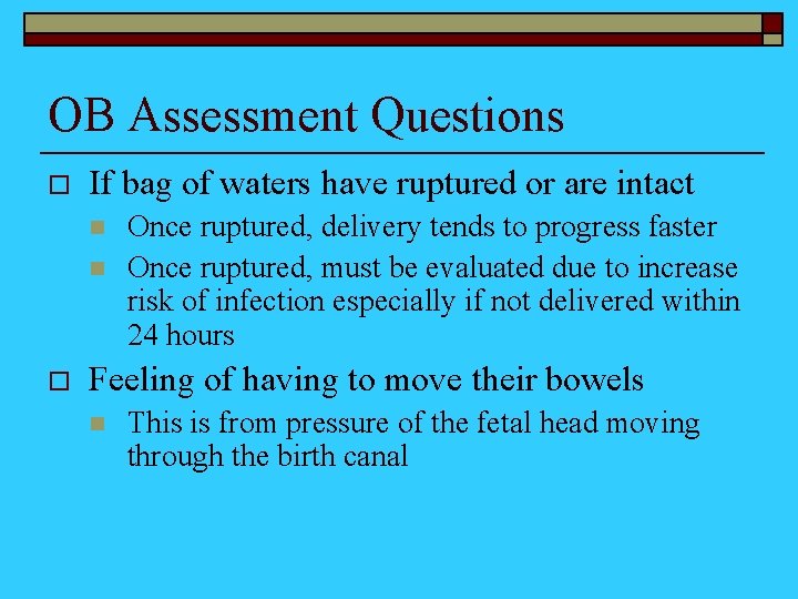 OB Assessment Questions o If bag of waters have ruptured or are intact n