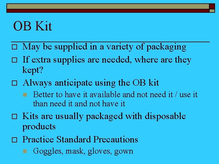 OB Kit o o o May be supplied in a variety of packaging If