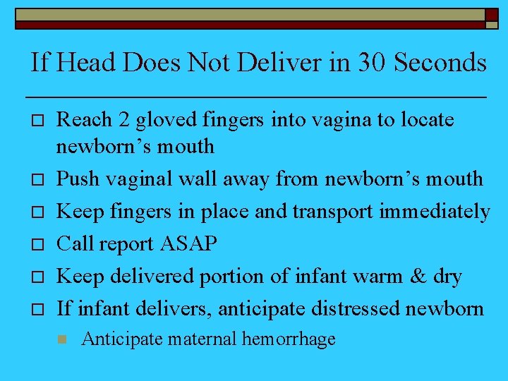If Head Does Not Deliver in 30 Seconds o o o Reach 2 gloved