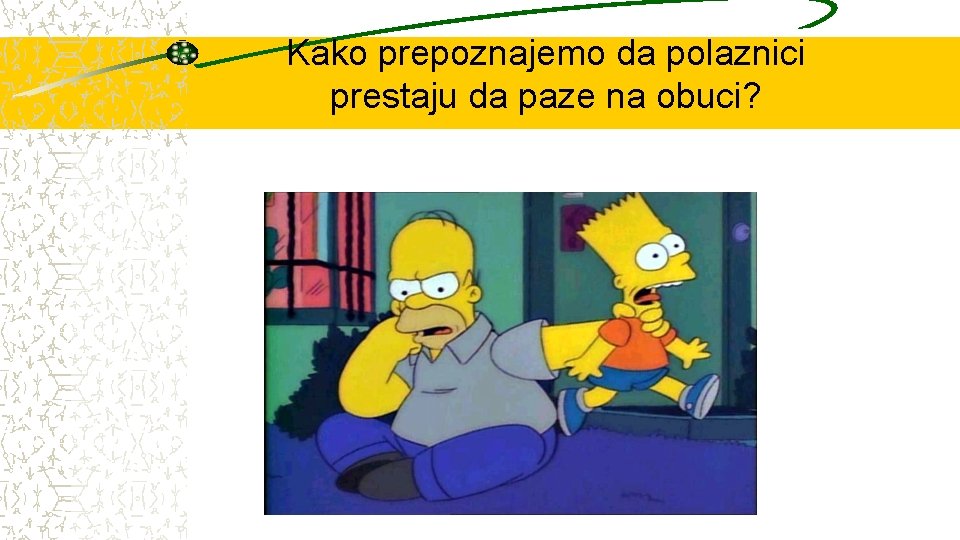 Kako prepoznajemo da polaznici prestaju da paze na obuci? 