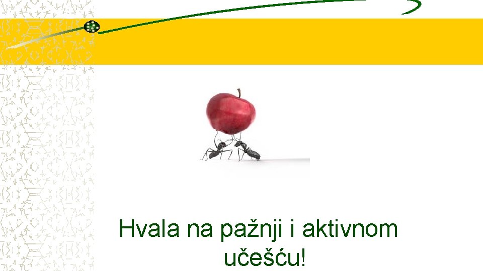 Hvala na pažnji i aktivnom učešću! 