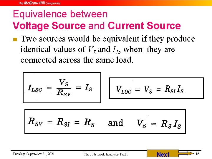 Equivalence between Voltage Source and Current Source n Two sources would be equivalent if