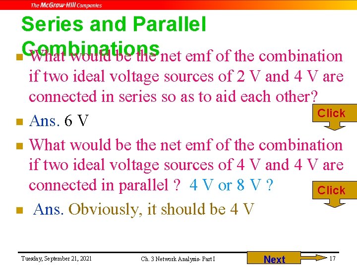 Series and Parallel n. Combinations What would be the net emf of the combination
