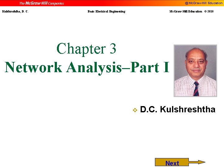 @ Mc. Graw-Hill Education Kulshreshtha, D. C. Mc. Graw-Hill Education © 2010 Basic Electrical