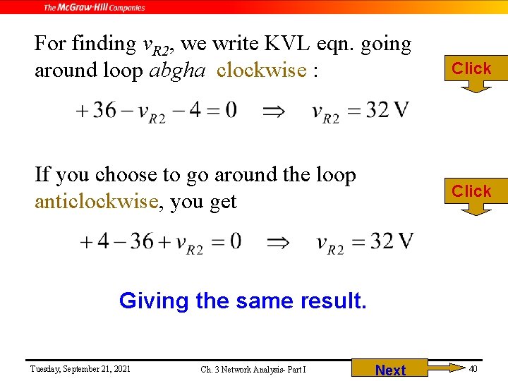 For finding v. R 2, we write KVL eqn. going around loop abgha clockwise