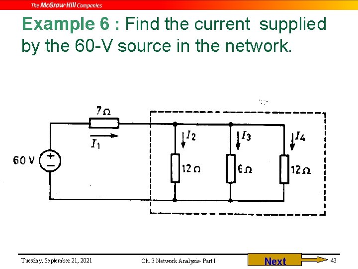 Example 6 : Find the current supplied by the 60 -V source in the