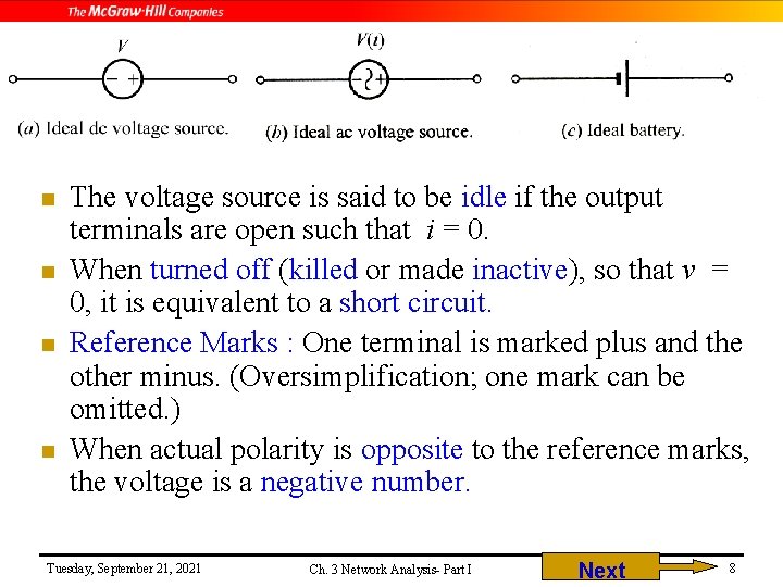 n n The voltage source is said to be idle if the output terminals