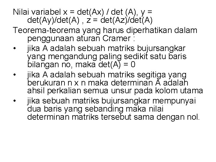Nilai variabel x = det(Ax) / det (A), y = det(Ay)/det(A) , z =