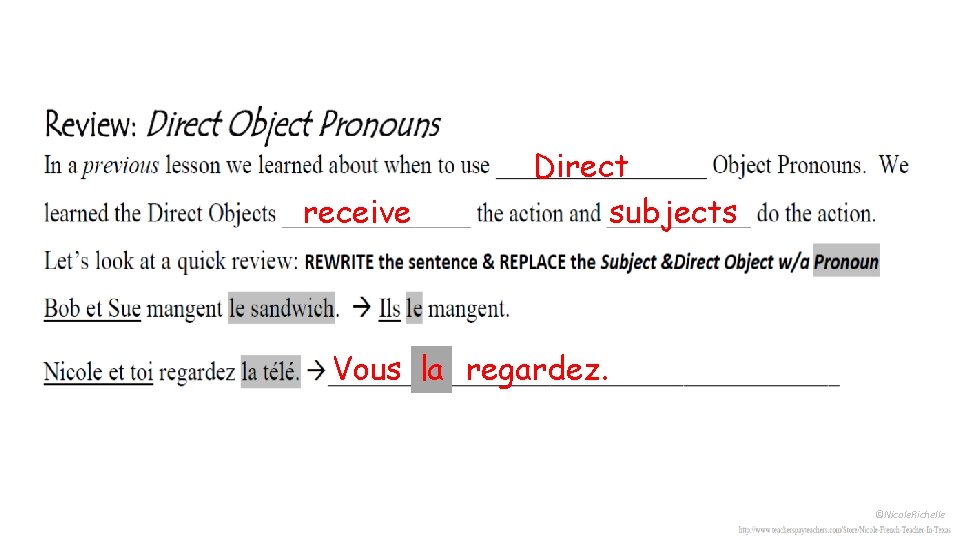 receive Direct subjects Vous la regardez. ©Nicole. Richelle 