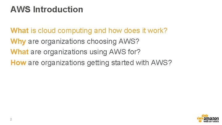 AWS Introduction What is cloud computing and how does it work? Why are organizations