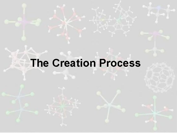 The Creation Process 