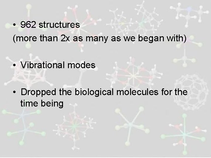  • 962 structures (more than 2 x as many as we began with)