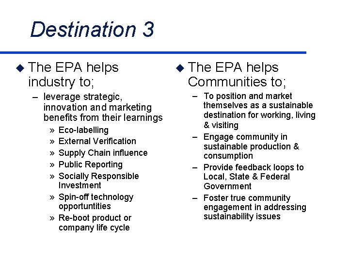 Destination 3 The EPA helps industry to; – leverage strategic, innovation and marketing benefits