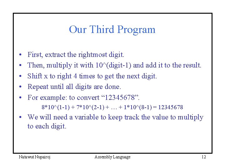 Our Third Program • • • First, extract the rightmost digit. Then, multiply it