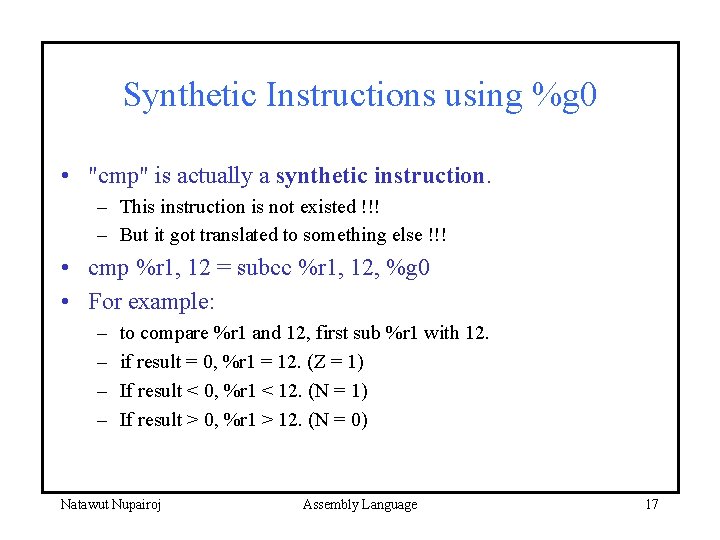 Synthetic Instructions using %g 0 • "cmp" is actually a synthetic instruction. – This