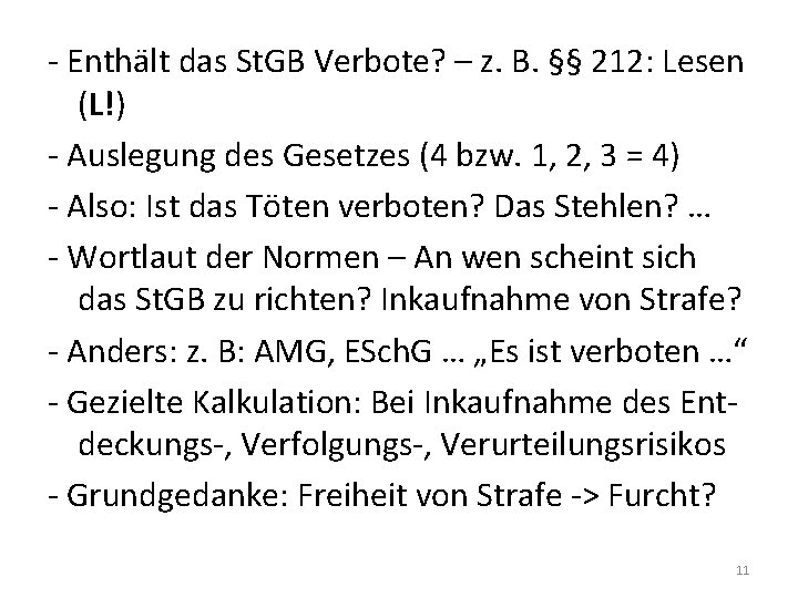 - Enthält das St. GB Verbote? – z. B. §§ 212: Lesen (L!) -