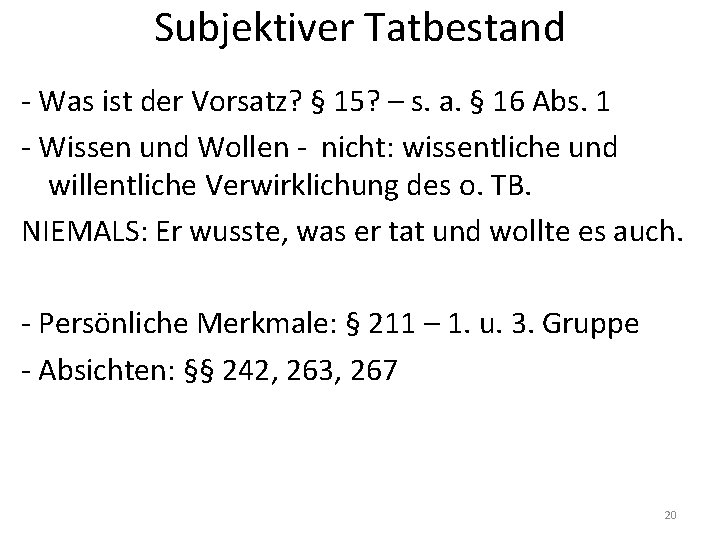 Subjektiver Tatbestand - Was ist der Vorsatz? § 15? – s. a. § 16