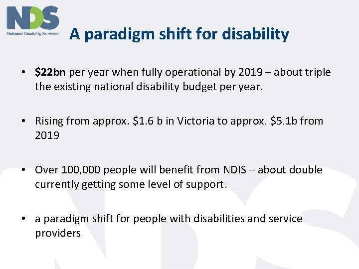 A paradigm shift for disability • $22 bn per year when fully operational by