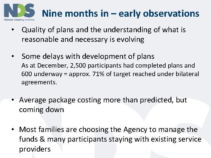 Nine months in – early observations • Quality of plans and the understanding of