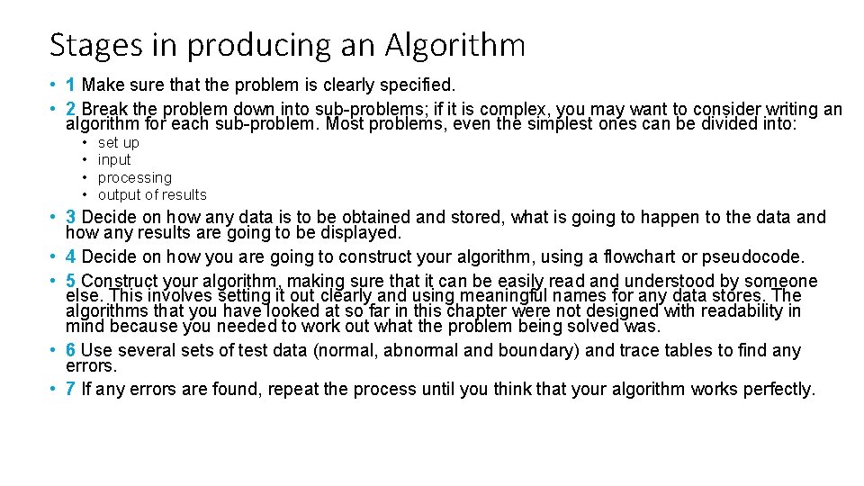 Stages in producing an Algorithm • 1 Make sure that the problem is clearly