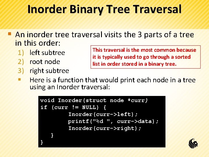 Inorder Binary Tree Traversal § An inorder tree traversal visits the 3 parts of