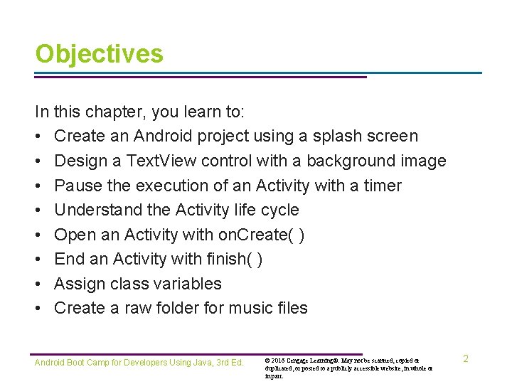 Objectives In this chapter, you learn to: • Create an Android project using a