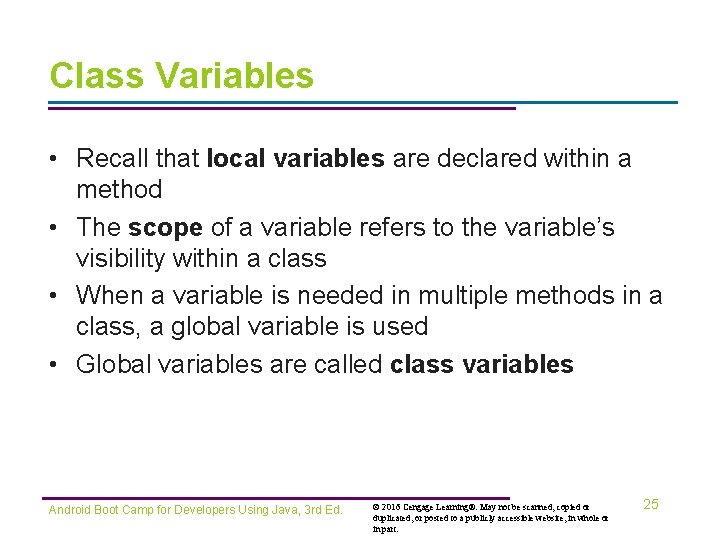 Class Variables • Recall that local variables are declared within a method • The