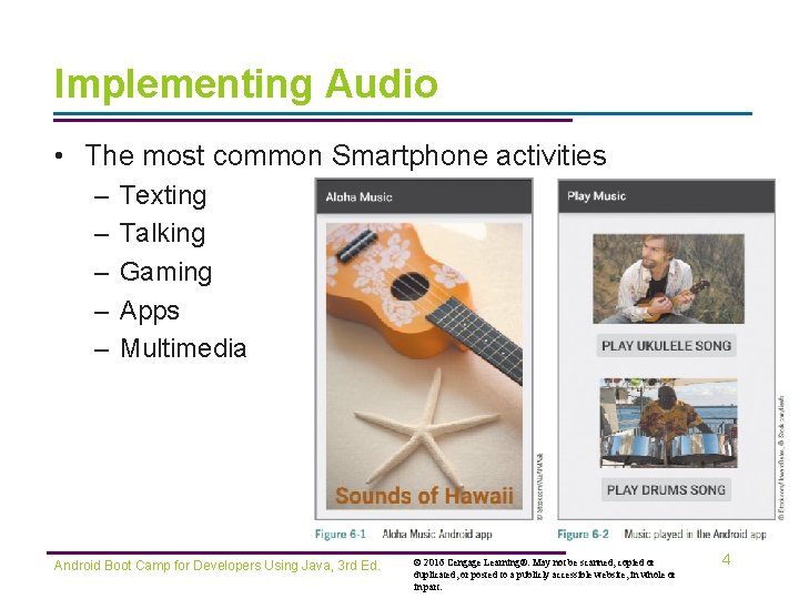 Implementing Audio • The most common Smartphone activities – – – Texting Talking Gaming