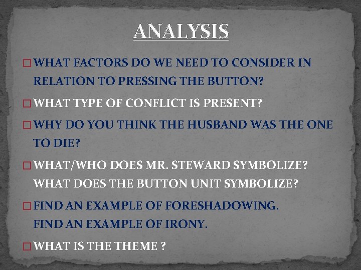 ANALYSIS � WHAT FACTORS DO WE NEED TO CONSIDER IN RELATION TO PRESSING THE