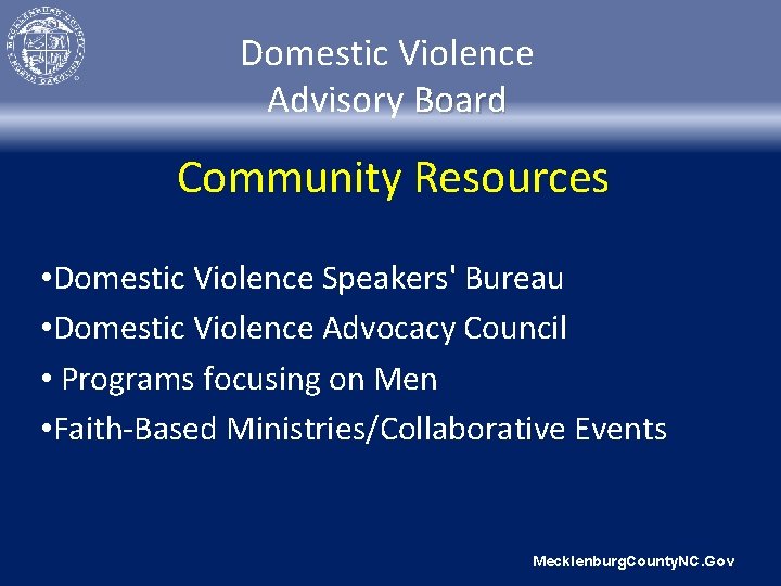 Domestic Violence Advisory Board Community Resources • Domestic Violence Speakers' Bureau • Domestic Violence