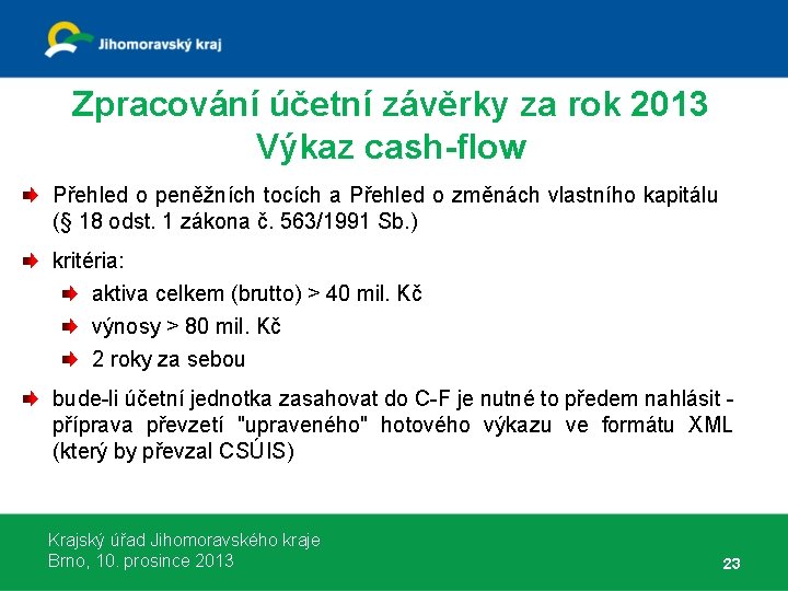 Zpracování účetní závěrky za rok 2013 Výkaz cash-flow Přehled o peněžních tocích a Přehled