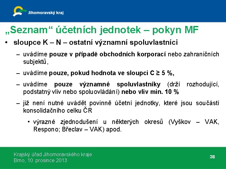 „Seznam“ účetních jednotek – pokyn MF • sloupce K – N – ostatní významní