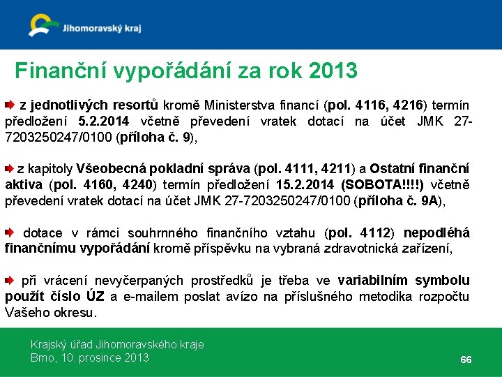 Finanční vypořádání za rok 2013 z jednotlivých resortů kromě Ministerstva financí (pol. 4116, 4216)