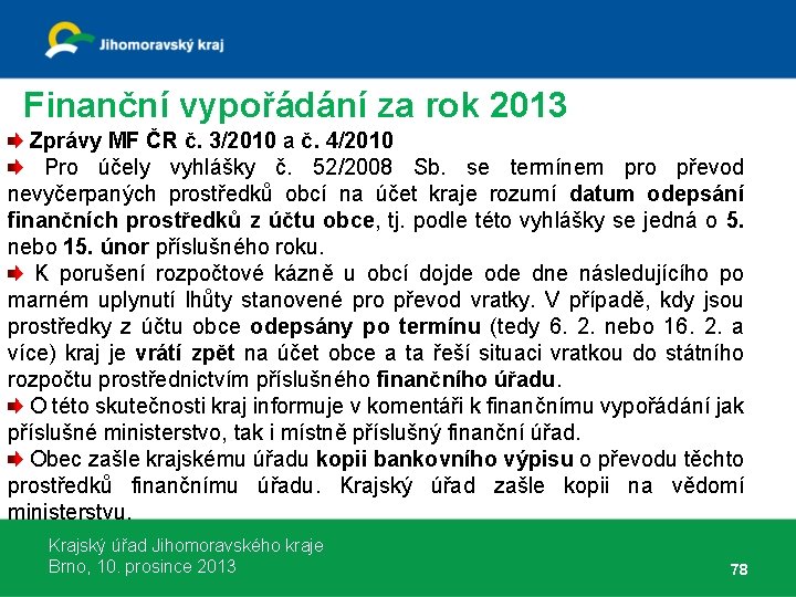 Finanční vypořádání za rok 2013 Zprávy MF ČR č. 3/2010 a č. 4/2010 Pro