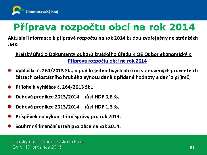 Příprava rozpočtu obcí na rok 2014 Aktuální informace k přípravě rozpočtu na rok 2014