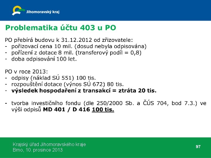 Krajský úřad Jihomoravského kraje Brno, 10. prosince 2013 97 