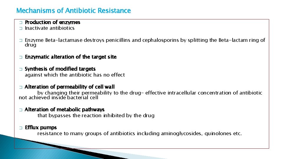 Mechanisms of Antibiotic Resistance � � � Production of enzymes Inactivate antibiotics Enzyme Beta-lactamase