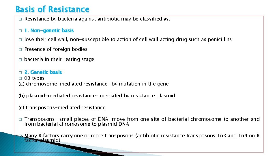 Basis of Resistance � Resistance by bacteria against antibiotic may be classified as: �