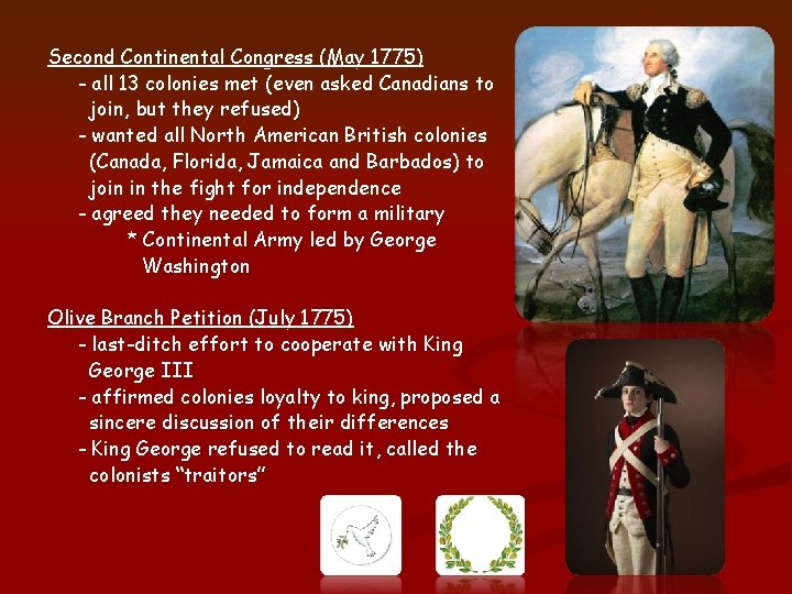 Second Continental Congress (May 1775) - all 13 colonies met (even asked Canadians to