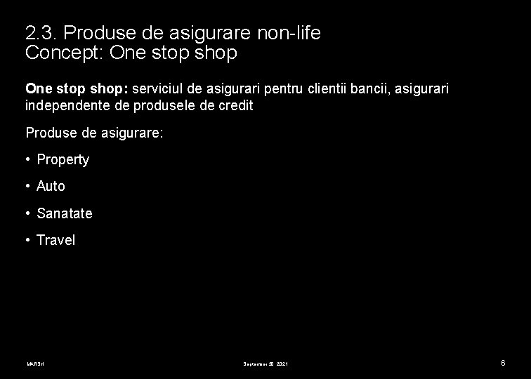 2. 3. Produse de asigurare non-life Concept: One stop shop: serviciul de asigurari pentru