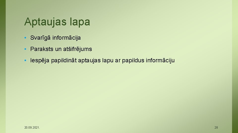 Aptaujas lapa • Svarīgā informācija • Paraksts un atšifrējums • Iespēja papildināt aptaujas lapu