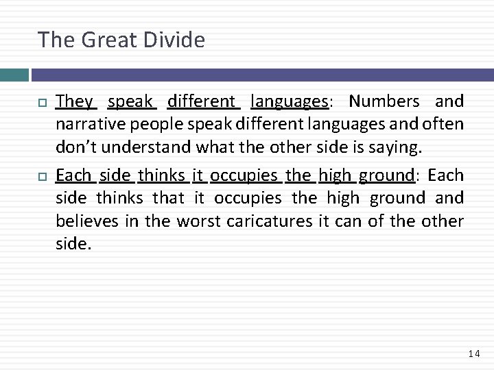 The Great Divide They speak different languages: Numbers and narrative people speak different languages